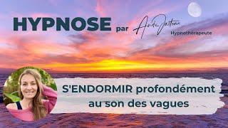 HYPNOSE - DORMIR profondément et rapidement avec le bruit des vagues !