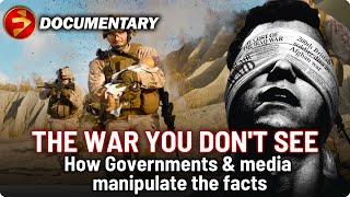 Governments and Media roles in War Propaganda | THE WAR YOU DON'T SEE | John Pilger Documentary