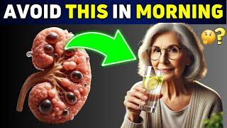 You are hurting your KIDNEY if you do this THING Every morning!