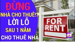 ĐỪNG MUA NHÀ CHO THUÊ LÚC NÀY? LỜI LỖ RA SAO SAU 1 NĂM MUA NHÀ CHO THUÊ?