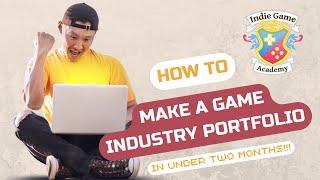 How To Make a Game Industry Portfolio in Under 2 Months: GAME DEV ESSENTIALS