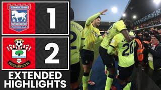 EXTENDED HIGHLIGHTS: Ipswich Town 1-2 Southampton | Premier League