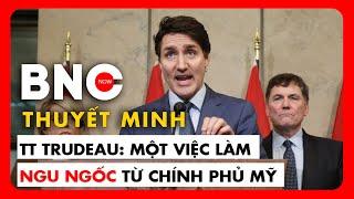 Thuyết minh: Toàn văn bài phát biểu TT Trudeau công kích chính phủ Mỹ: Đây là một việc làm ngu ngốc