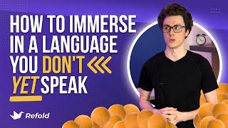 How to Immerse from Day 1 - How to Start Learning a Language