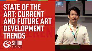 State of the Art: Current and Future Art Development Trends | Sumo Digital #SDC2022