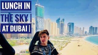 LUNCH IN THE SKY | AT DUBAI | SHAHZEB SHAIKHH