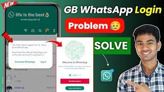 You have been logged out for using an unofficial app | you need the official whatsapp to login gb