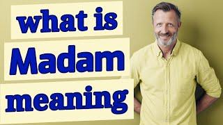 Madam | Meaning of madam    