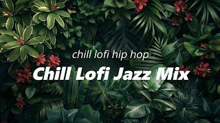 【 𝐏𝐥𝐚𝐲𝐥𝐢𝐬𝐭 Chill Jazz hip hop Mix 】  chill lofi hip hop beats