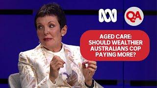 Aged care: Should wealthier Australians cop paying more? | Q+A