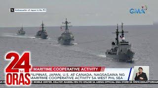 Pilipinas, U.S., Japan, at Canada, nagsagawa ng Maritime Cooperative Activity sa... | 24 Oras