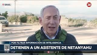 ISRAEL | Detienen a un asistente de Netanyahu por filtrar información