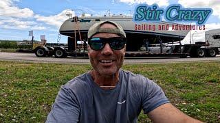 Keep On Trucking (A Boat, That Is!) Stir Crazy Sailing and Adventures - Episode 50 (Catch-up 1 of 3)