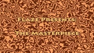 Flaze Presents: The Masterpiece