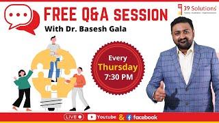 Q&A Session With Dr. Basesh Gala - 39 Solutions