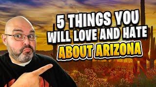 5 Things You Will Love and Hate About Arizona | Living in Phoenix Arizona (2018)