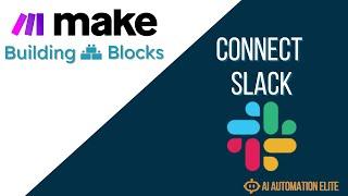 How to Connect Slack to Make | Make.com Building Blocks