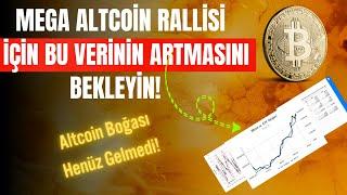 Mega Altcoin Boğası Bu Verilerden Sonra Başlayacak!