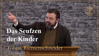 Das Seufzen der Kinder (Römer 8, 23-25) - Tobias Riemenschneider