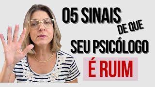 05 sinais de que seu Psicólogo (a) é RUIM