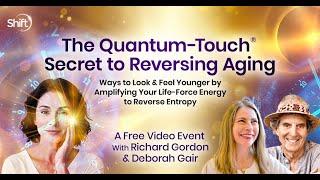 The Quantum-Touch Secret to Reversing Aging Livestream with Richard Gordon