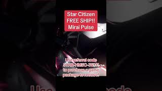 Use my referral code STAR-HM5C-35DK to get a free Pulse this Christmas when you buy Star Citizen!