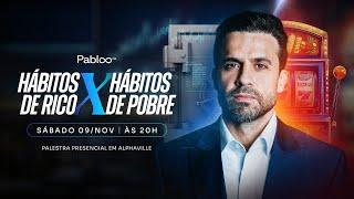 Hábitos de rico x hábitos de pobre AO VIVO com Pablo Marçal. | sábado 09/11 às 20h28!