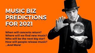 2021 Music Business Predictions - When Concerts Return, Release Strategies, Breakout Talent, & More!