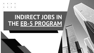 Indirect Jobs in the EB-5 Program