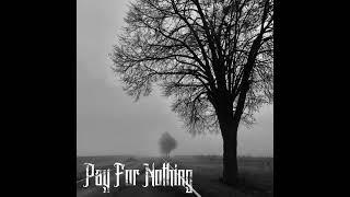 Pay for Nothing - Umsonst