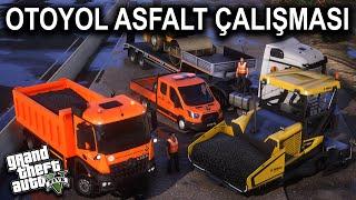 GTA 5 ASFALT ÇALIŞMASI !! - OTOYOLA YENİ ASFALT YAPTIK - KGM MODU #5