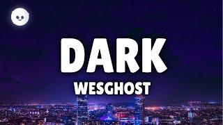 WesGhost - DARK (Lyrics)