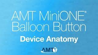 AMT MiniONE® Balloon Button G-Tube Device Anatomy