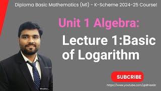 Unit 1 Algebra: Logarithms Lecture 1 | Diploma K Scheme | Basic Mathematics Tutorial