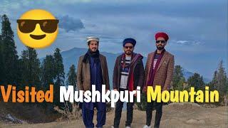 Visited Mushkpuri Mountain | Mushkpuri Track Hiking |Vlogging |Entertaining