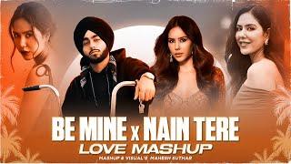 Be Mine X Nain Tere Mashup ( Mahesh Suthar Mashup ) Shubh X One Love X Her Etc