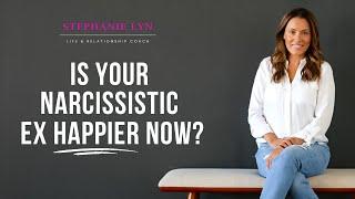 Is your Narcissistic Ex Happy? | Stephanie Lyn Coaching 2022