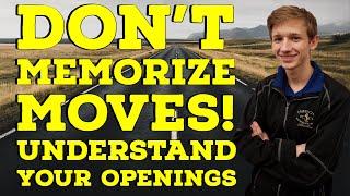 Don't Memorize Moves! Understand your Openings | Road to 2000