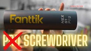 Fanttik S1 Pro Screwdriver | Nothing Pro About It