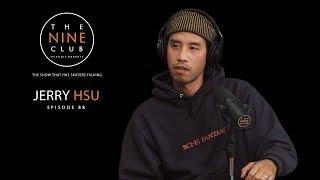 Jerry Hsu | The Nine Club With Chris Roberts - Episode 88