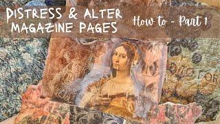 How to Distress and Age Magazine Pages for Your Collage and Mixed Media Work