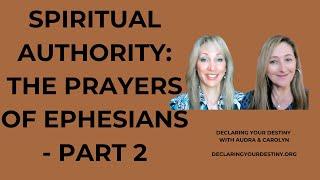 SPIRITUAL AUTHORITY SERIES- THE PRAYERS OF EPHESIANS - WEEK 2