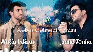 Sahil Tenha & Natiq İntizar - Gelmedi Yar 2024 [MusicYes] OFFİCİAL #trendingvideo