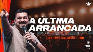 A ÚLTIMA ARRANCADA | FELIPPE VALADÃO