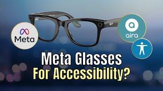 Demonstrating what can the Meta Glasses do for people who are blind and visually impaired!