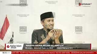 LIVE  Makna Nama Allah Al-Hafizh  - Ustadz  Abdullah Zaen, Lc., M.A.