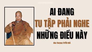 Ai Đang Tu Tập Phải Nghe Những Điều Này | Hòa Thượng Tuyên Hóa Khai Thị | Phật Pháp Nhiệm Mầu