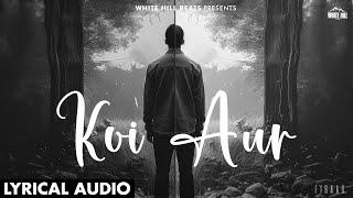 Koi Aur (Official Audio) Ashwin Verma | Firaaq |  Hindi Songs 2024 |  Sad Songs 2024