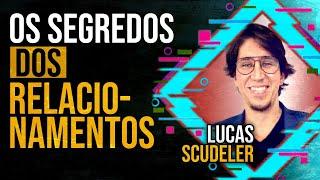 LUCAS SCUDELER (Os Segredos dos Relacionamentos)  - PAPO MILGRAU #88