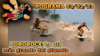 MDQ, para todo el mundo - Programa 03/02/23 - POROROCA: La ola más devastadora del planeta